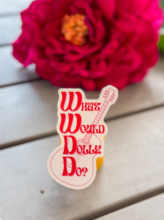 What Would Dolly Do 3” sticker